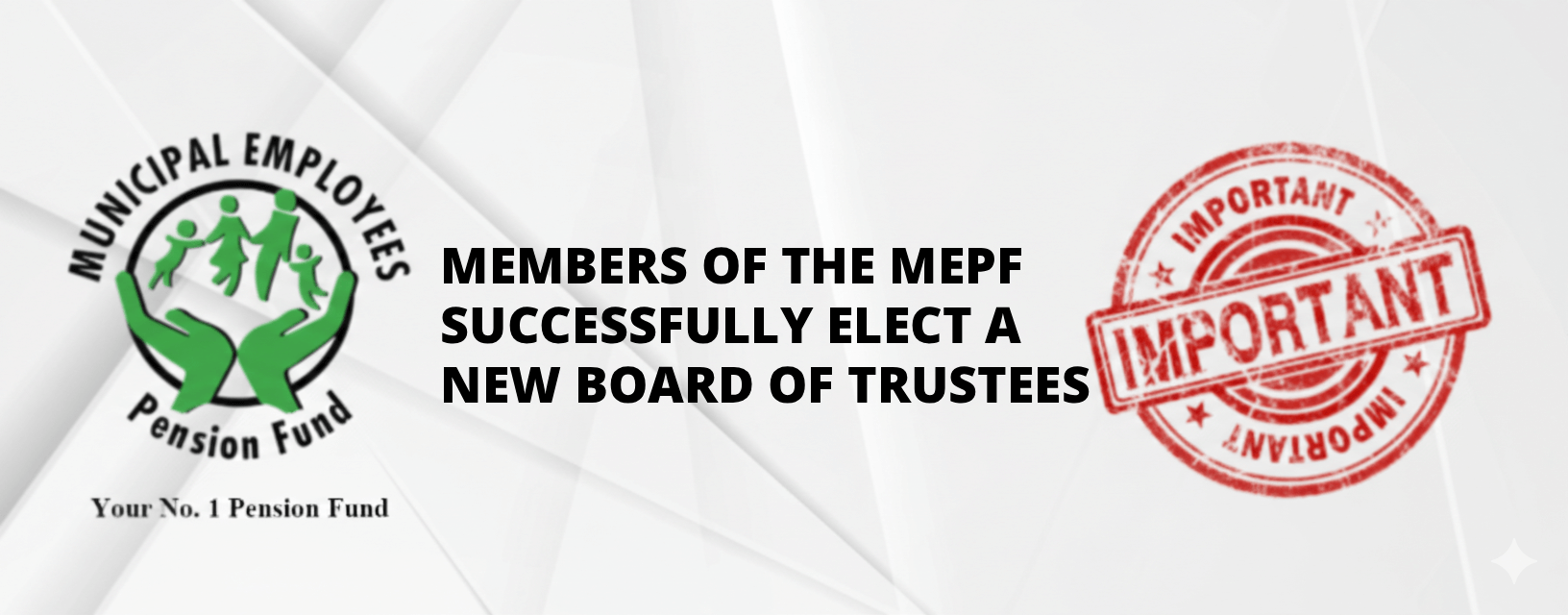 MEMBERS OF THE MEPF SUCCESSFULLY ELECT A NEW BOARD OF TRUSTEES